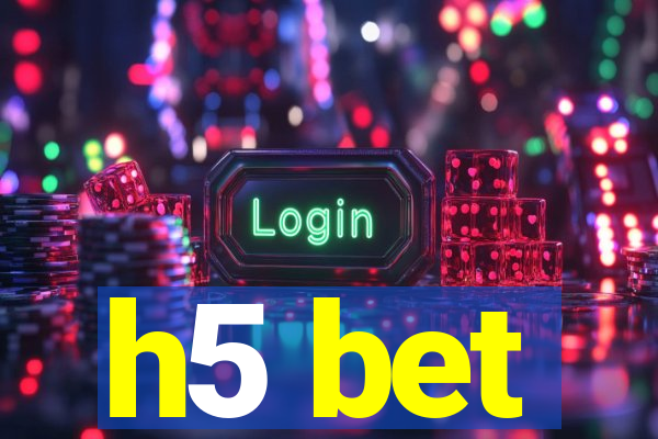 h5 bet
