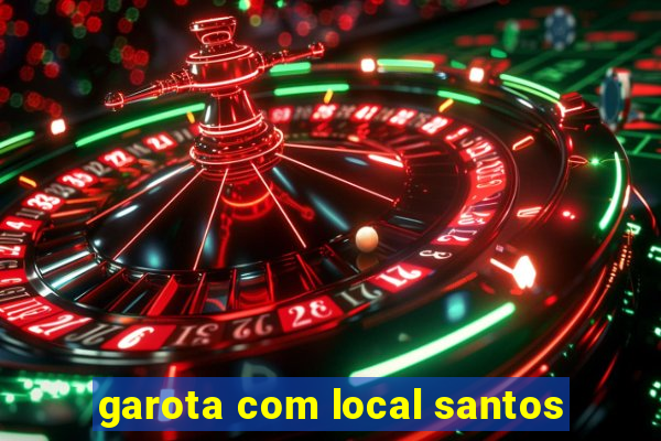 garota com local santos