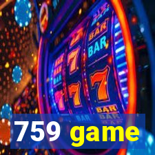 759 game