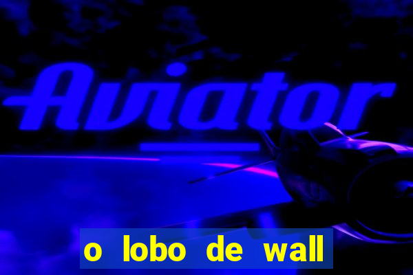 o lobo de wall street assistir