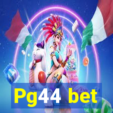 Pg44 bet