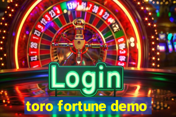 toro fortune demo