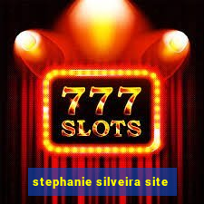 stephanie silveira site