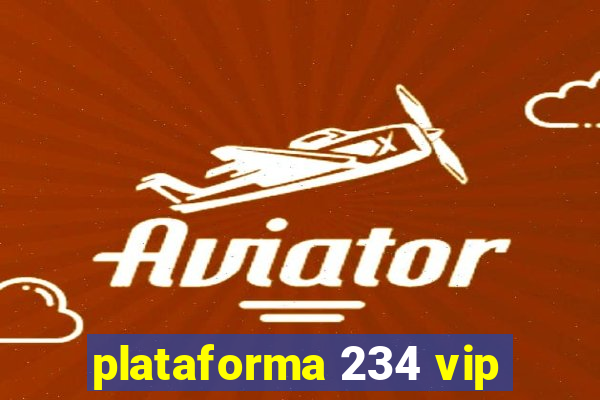 plataforma 234 vip