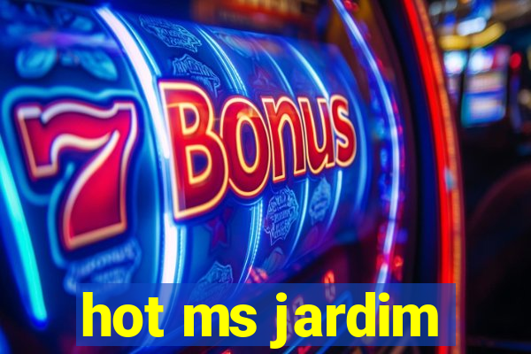 hot ms jardim