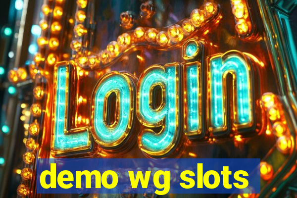 demo wg slots