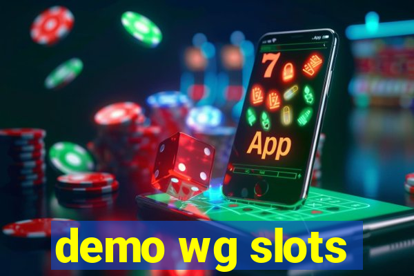 demo wg slots