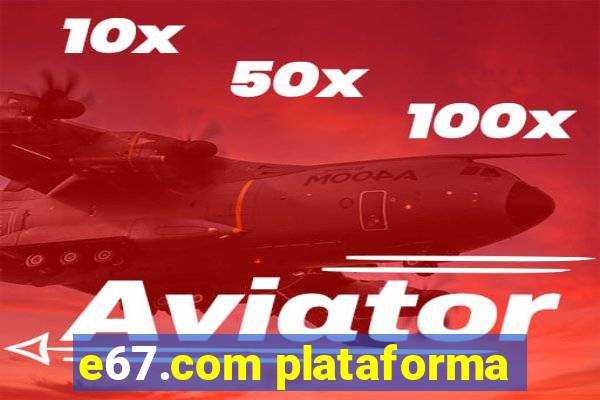 e67.com plataforma