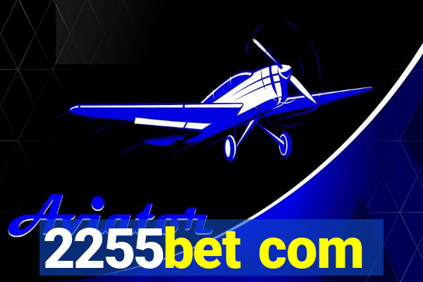 2255bet com
