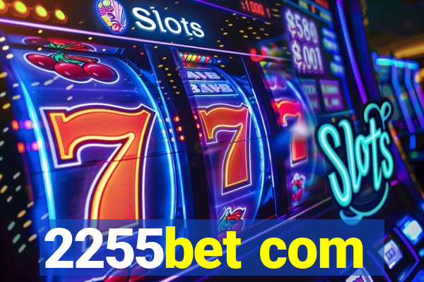 2255bet com