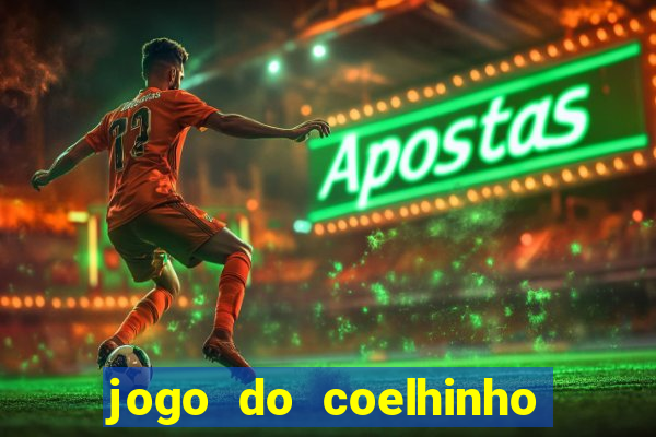 jogo do coelhinho de ganhar dinheiro