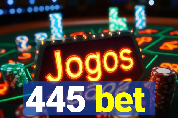 445 bet