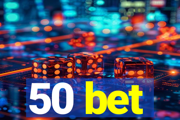 50 bet