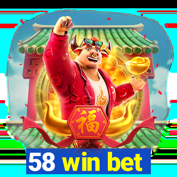 58 win bet