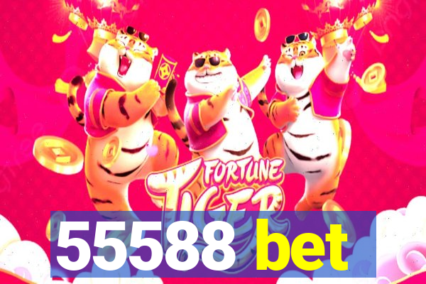 55588 bet