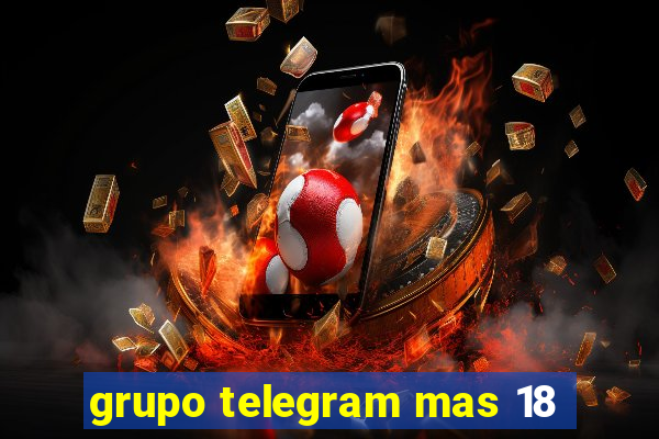 grupo telegram mas 18