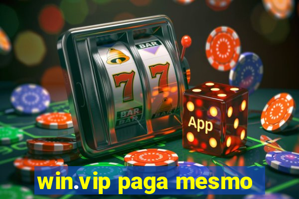 win.vip paga mesmo