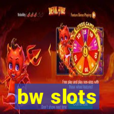 bw slots