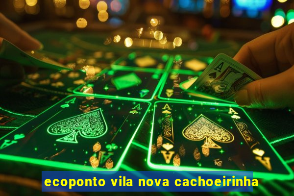 ecoponto vila nova cachoeirinha