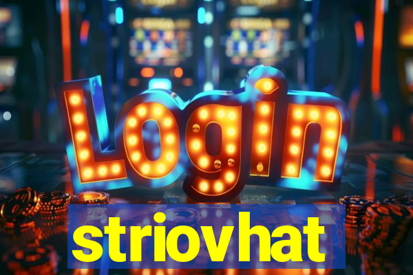 striovhat