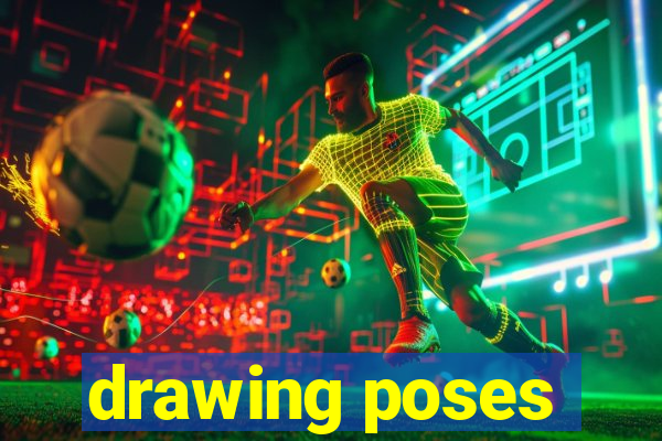 drawing poses