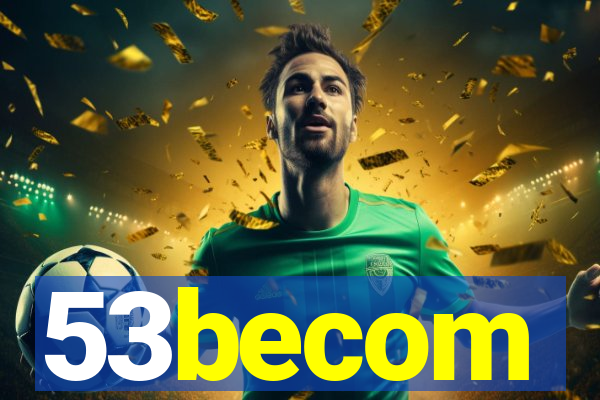 53becom