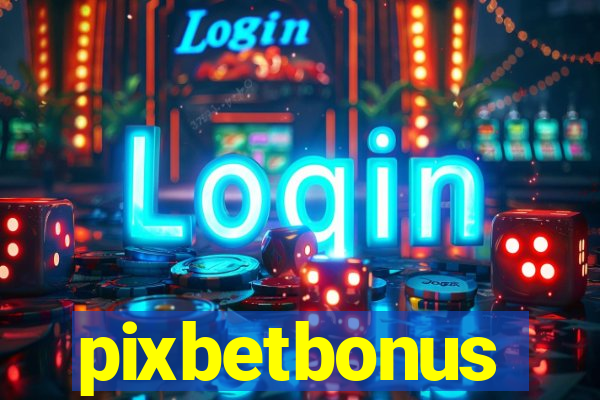 pixbetbonus
