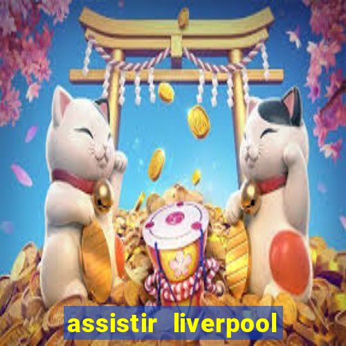 assistir liverpool x manchester city futemax