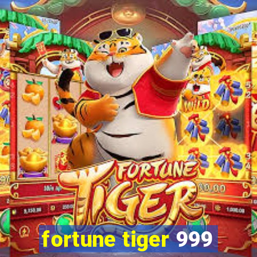 fortune tiger 999