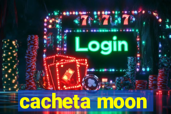 cacheta moon