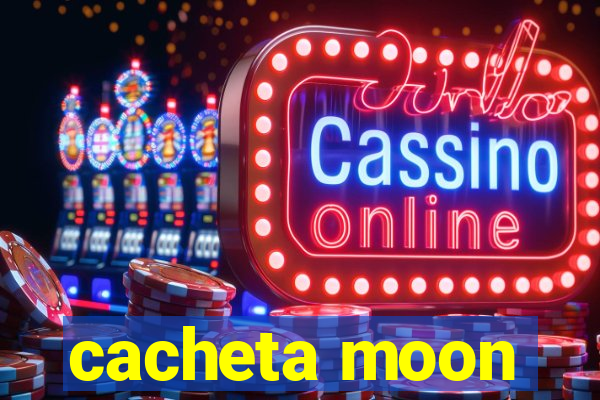 cacheta moon