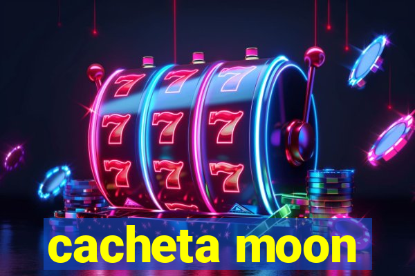 cacheta moon