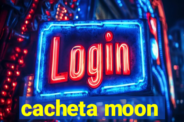 cacheta moon