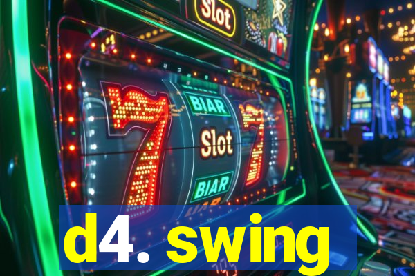 d4. swing
