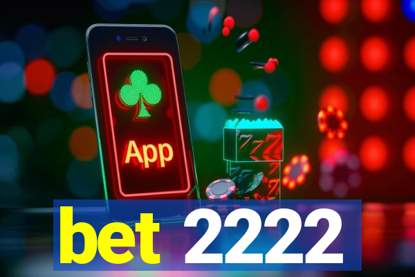 bet 2222