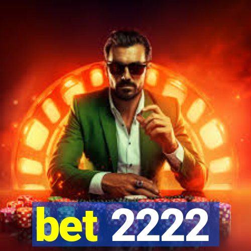 bet 2222