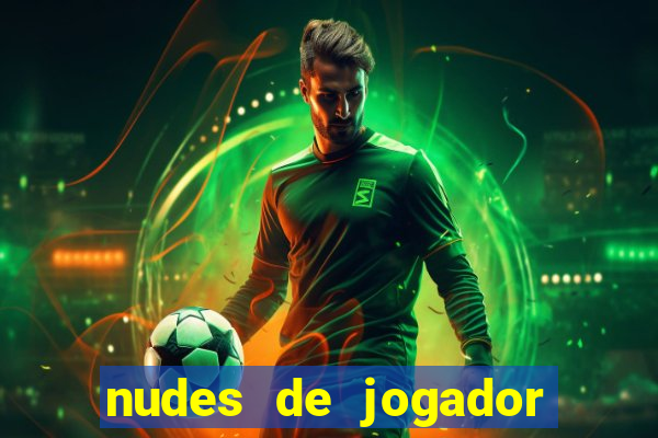 nudes de jogador de futebol