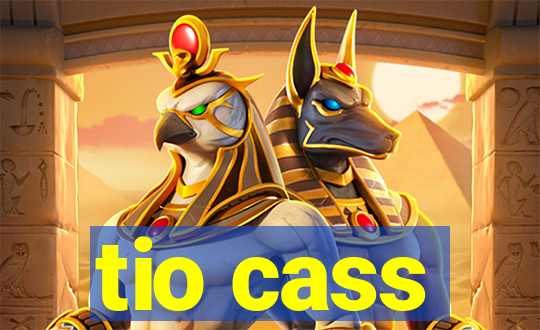 tio cass