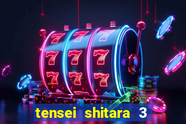 tensei shitara 3 temporada dublado