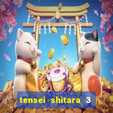 tensei shitara 3 temporada dublado