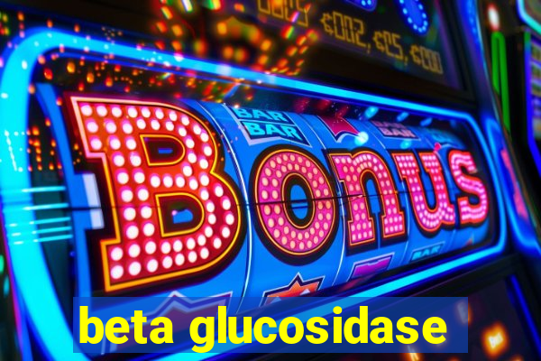 beta glucosidase