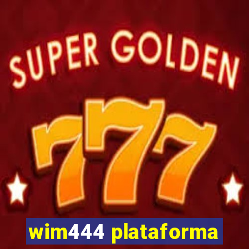 wim444 plataforma