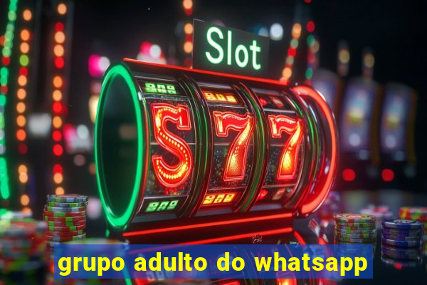 grupo adulto do whatsapp