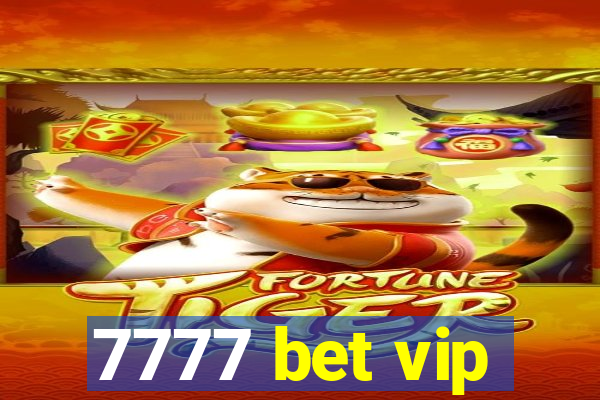 7777 bet vip