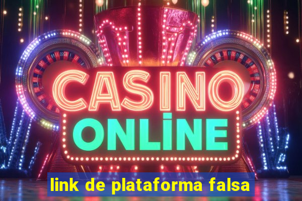 link de plataforma falsa