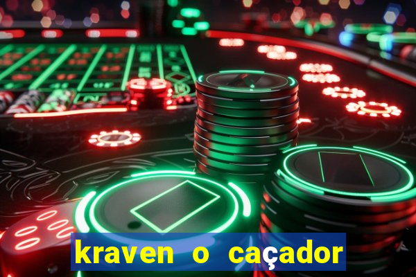 kraven o caçador filme completo dublado pobreflix