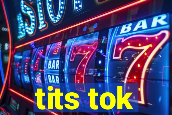 tits tok