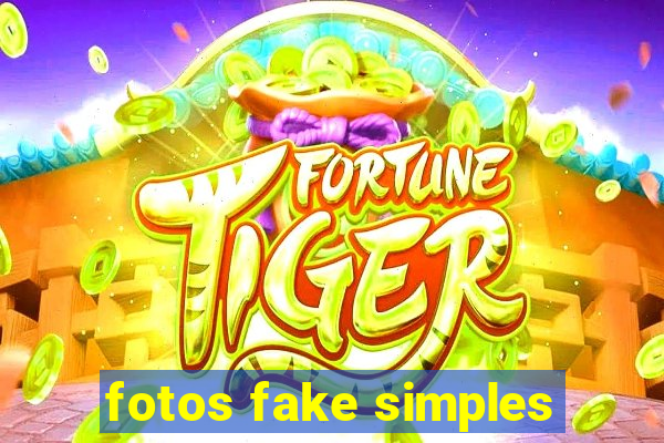 fotos fake simples