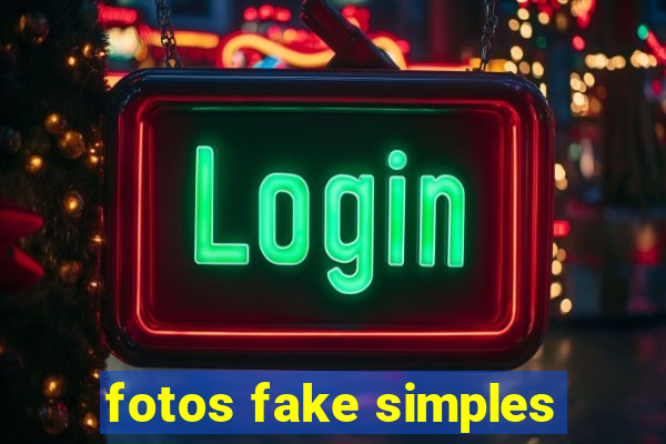 fotos fake simples