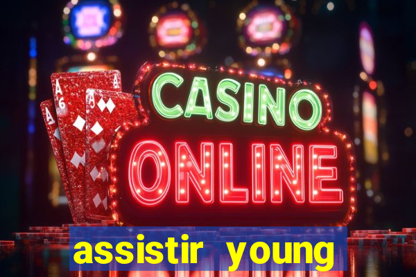 assistir young hearts online